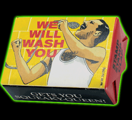 We Will Wash You Soap