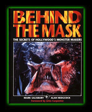 BEHIND THE MASK: The Secrets of Hollywoods Monster Makers