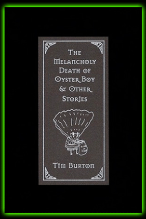 The Melancholy Death of Oyster Boy & Other Stories