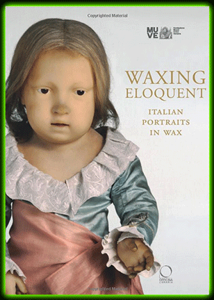 Waxing Eloquent: Italian Portraits in Wax