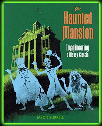 The Haunted Mansion: Imagineering a Disney Classic