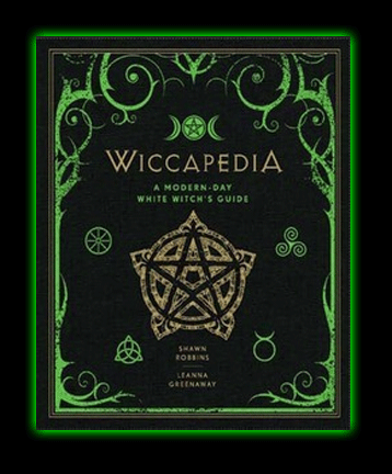 Wiccapedia: A Modern-Day White Witch's Guide