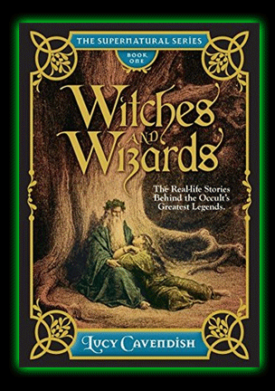 Witches and Wizards: Astonishing real life stories