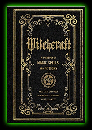 Witchcraft: A Handbook of Magic, Spells, and Potions