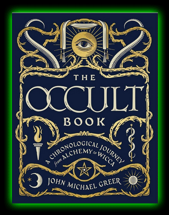 The Occult Book: A Chronological Journey from Alchemy to Wicca