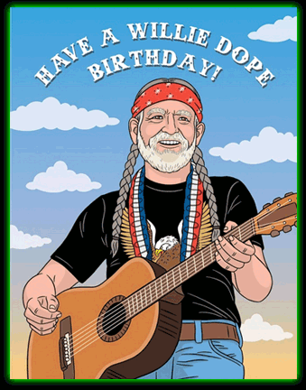 Have a Willie Dope Birthday Card
