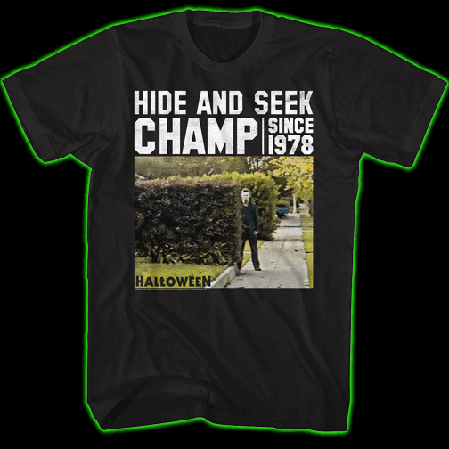 Michael Myers Hide and Seek Champ T-Shirt